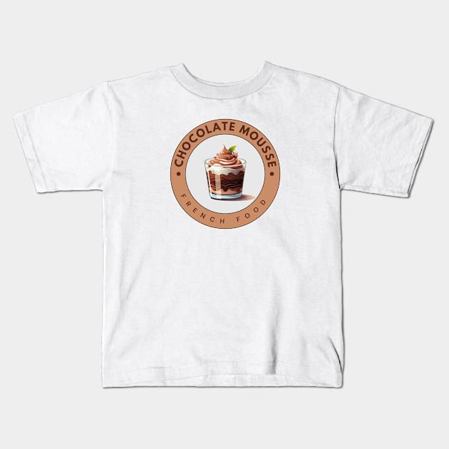 Chocolate mousse | French cuisine | Traditional Food Kids T-Shirt by ILSOL